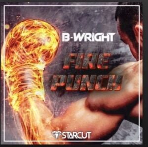 From the Artist B-Wright Listen to this Fantastic Spotify Song: Fire Punch