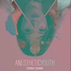 From the Artist " Anesthetic Youth “ Listen to this Fantastic Spotify Song: Going Down