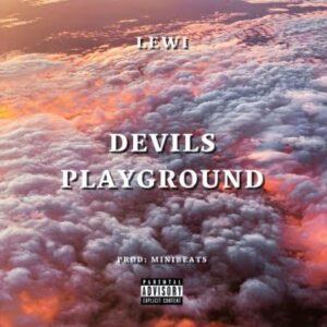 From the Artist " Lewi “ Listen to this Fantastic Spotify Song: Devil's Playground