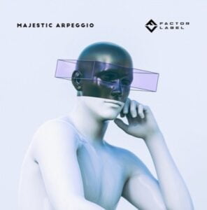 From the Artist " Factor Label “ Listen to this Fantastic Spotify Song: Majestic Arpeggio