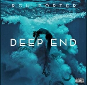 From the Artist " RCH Porter “ Listen to this Fantastic Spotify Song: Deep End