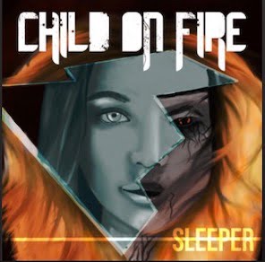 From the Artist CHILD on FIRE Listen to this Fantastic Spotify Song Sleeper
