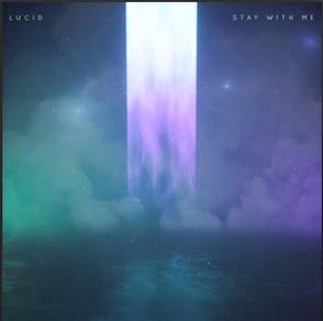 From the Artist Lucid Listen to this Fantastic Spotify Song Stay With Me