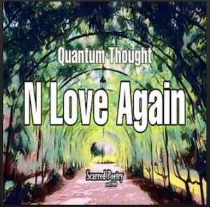 From the Artist Quantum Thought Listen to this Fantastic Spotify Song N Love Again