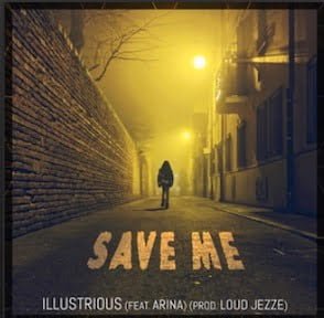 From the Artist Illustrious Listen to this Fantastic Spotify Song Save Me (Feat. ARINA)
