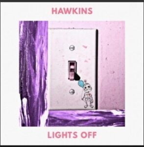From the Artist " Hawkins “ Listen to this Fantastic Spotify Song: Lights Off