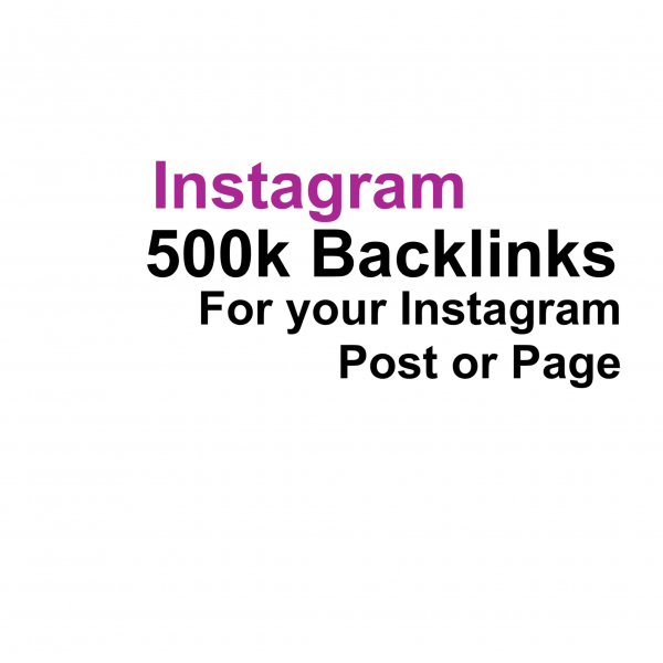 I will do 500k SEO Backlinks for your Instagram Video or Page