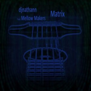From the Artist " djnathann & mellow makers “ Listen to this Fantastic Spotify Song: matrix