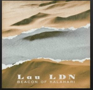 From the Artist Lau LDN Listen to this Fantastic Spotify Song Beacon of Kalahari