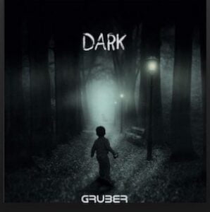 From the Artist Gruber Listen to this Fantastic Spotify Song Dark