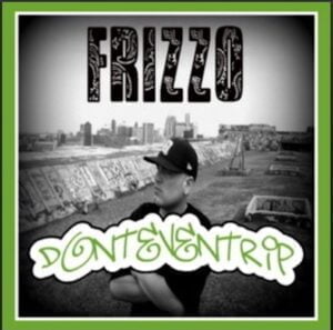 From the Artist Frizzo Listen to this Fantastic Spotify Song Don't Even Trip