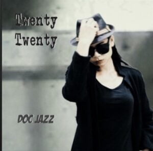 From the Artist Doc Jazz Listen to this Fantastic Spotify Song Twenty Twenty