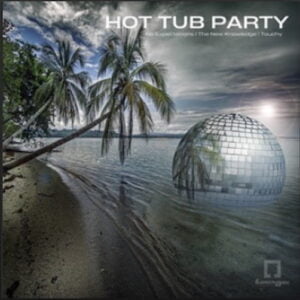 From the Artist HOT TUB PARTY Listen to this Fantastic Spotify Song The New Knowledge