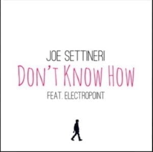 From the Artist Joe Settineri featuring Electropoint Listen to this Fantastic Spotify Song Don't Know How