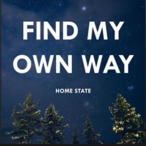 From the Artist Home State Listen to this Fantastic Spotify Song Find My Own Way