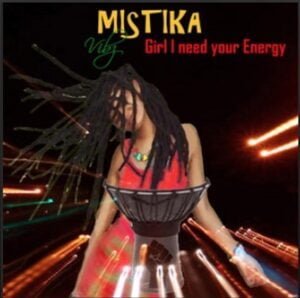 From the Artist Mistika Vibz Listen to this Fantastic Spotify Song Girl I Need Your Energy