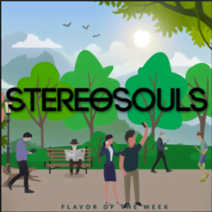 From the Artist Stereosouls Listen to this Fantastic Spotify Song Flavor of the Week