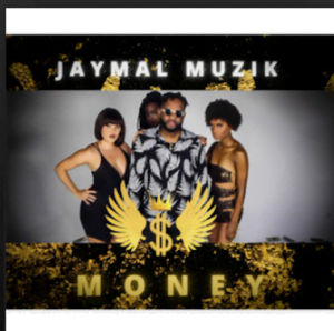 From the Artist Jaymal Muzik Listen to this Fantastic Spotify Song Money