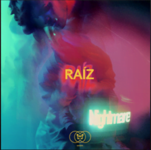 From the Artist Raíz Listen to this Fantastic Spotify Song Nightmare