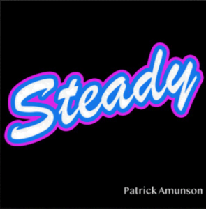 From the Artist Patrick Amunson Listen to this Fantastic Spotify Song Steady
