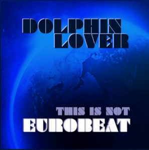 Listen to Dolphinlover’s previously unreleased Remix of "Love At First Sight” taken from the amazing album “This Is Not Eurobeat”!