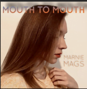 From the Artist Marnie Mags Listen to this Fantastic Spotify Song Mouth to Mouth
