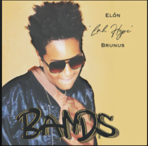 From the Artist Elon "Lah Hype" Brunus Listen to this Fantastic Spotify Song Bands