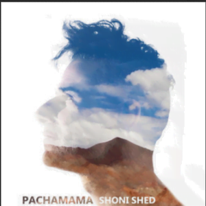 From the Artist Shoni Shed Listen to this Fantastic Spotify Song Pachamama