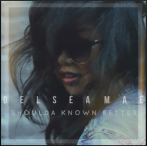 From the Artist Gelsea Mae Listen to this Fantastic Spotify Song Shoulda Known Better