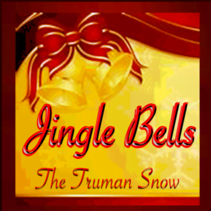 Listen to the special remake of “Jingle Bells” arranged by The Truman Snow crew!