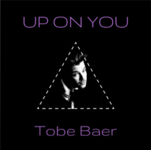 From the Artist Tobe Baer Listen to this Fantastic Spotify Song Up on You