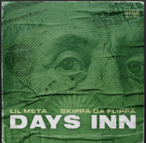 From the Artist Lil Meta feat Skippa Da Flippa Listen to this Fantastic Spotify Song Days Inn