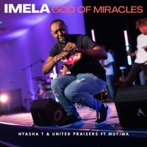 From the Artist Nyasha T & United Praisers featuring Muyiwa Listen to this Fantastic Spotify Song Imela / God of Miracles