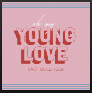 From the Artist Bret Bollinger Listen to this Fantastic Spotify Song Young Love