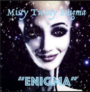 From the Artist Misty Twisty Enigma Listen to this Fantastic Spotify Song Enigma