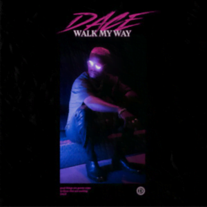 From the Artist DACE Listen to this Fantastic Spotify Song Walk My Way