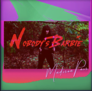 From the Artist Madison Pais Listen to this Fantastic Spotify Song Nobody's Barbie