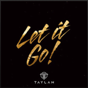 From the Artist TAYLAN Listen to this Fantastic Spotify Song Let It Go!