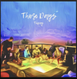 From the Artist Tüpey Listen to this Fantastic Spotify Song Those Days