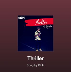 From the Artist ELI H Listen to this Fantastic Spotify Song Thriller feat DyWan