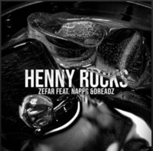 From the Artist Zefar ft Napps & Dreadz Listen to this Fantastic Spotify Song Henny Rocks