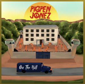 From the Artist Pigpen Jonez Listen to this Fantastic Spotify Song On the Hill