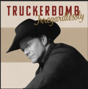 From the Artist TruckerBomb Listen to this Fantastic Spotify Song Irregardlessly