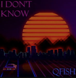 From the Artist Qfish Listen to this Fantastic Spotify Song I Don't Know