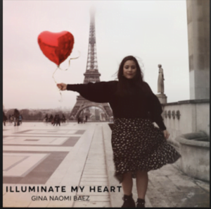 From the Artist Gina Naomi Baez Listen to this Fantastic Spotify Song Illuminate my heart