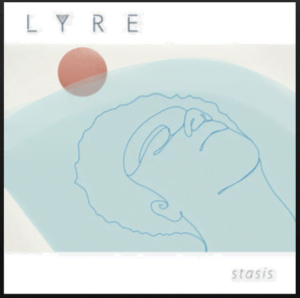 From the Artist LYRE Listen to this Fantastic Spotify Song Stasis