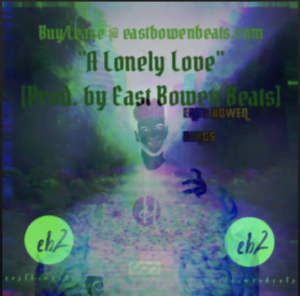 From the Artist East Bowen Beats Listen to this Fantastic Spotify Song A Lonely Love