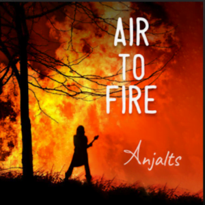 From the Artist "Anjalts" Listen to this Fantastic Spotify Song Air to Fire