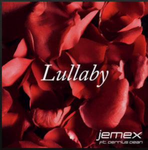 From the Artist Jemex (feat. Derrius Dean) Listen to this Fantastic Spotify Song Lullaby