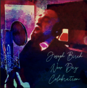 From the Artist Joseph Birch Listen to this Fantastic Spotify Song New Day Celebration